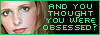 And You Thought You Were Obssessed With BtVS